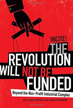 portada The Revolution Will Not Be Funded: Beyond the Non-Profit Industrial Complex