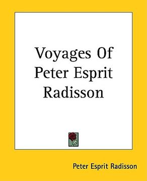 portada voyages of peter esprit radisson (in English)