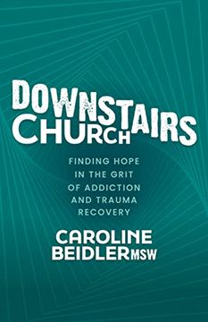 portada Downstairs Church: Finding Hope in the Grit of Addiction and Trauma Recovery (en Inglés)