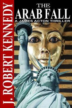 portada The Arab Fall: A James Acton Thriller Book #6 (en Inglés)