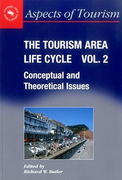 portada The Tourism Area Life Cycle, Vol. 2: Conceptual and Theoretical Issues: V. 2 (Aspects of Tourism) (en Inglés)