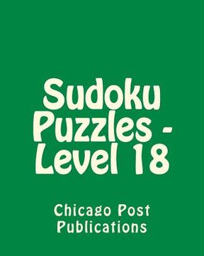 portada Sudoku Puzzles - Level 18: 80 Easy to Read, Large Print Sudoku Puzzles (in English)
