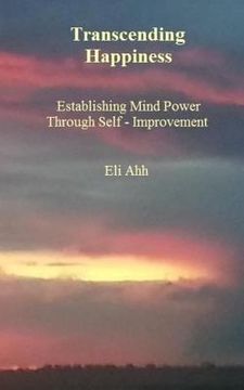 portada Transcending Happiness: Establishing Mind Power Through Self - Improvement (en Inglés)