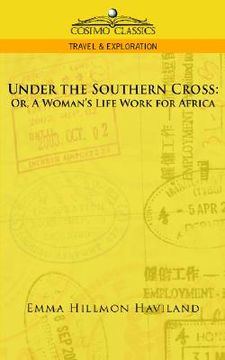 portada under the southern cross: or, a woman's life work for africa