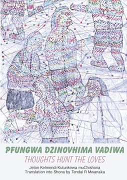 portada Pfungwa Dzinovhima Vadiwa: Thoughts Hunt The Loves (en Inglés)