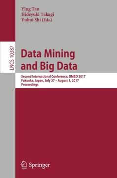 portada Data Mining and Big Data: Second International Conference, DMBD 2017, Fukuoka, Japan, July 27 – August 1, 2017, Proceedings (Lecture Notes in Computer Science)