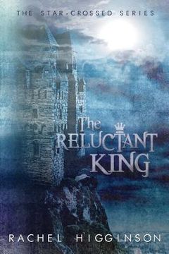 portada The Reluctant King: The Star-Crossed Series (en Inglés)