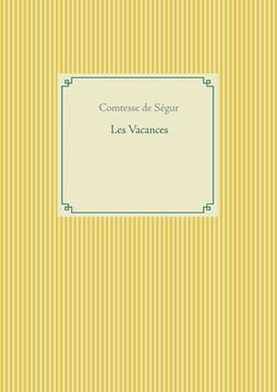 portada Les Vacances: un livre pour enfants de la Comtesse de Ségur (en Francés)