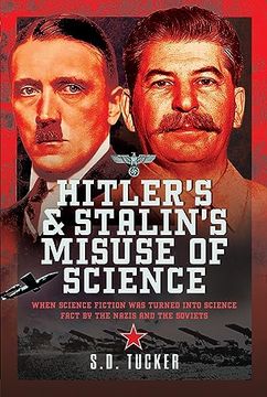 portada Hitler's and Stalin's Misuse of Science: When Science Fiction Was Turned Into Science Fact by the Nazis and the Soviets (en Inglés)