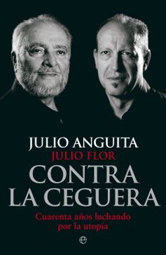 portada Contra la Ceguera: Cuarenta Años Luchando por la Utopía (in Spanish)