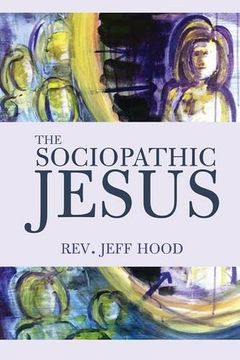 portada The Sociopathic Jesus (en Inglés)