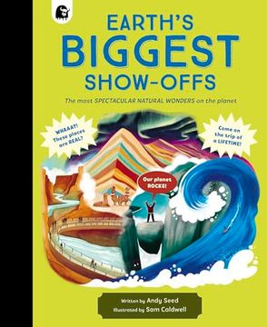 portada Earth's Biggest Show-Offs: The Most Spectacular Natural Wonders on the Planet (en Inglés)