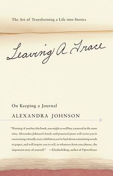 portada leaving a trace: on keeping a journal; the art of transforming a life into stories (in English)