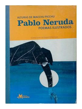portada Pablo Neruda, Poemas Ilustrados, Alturas de Machupichu