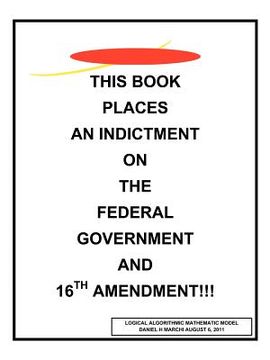 portada this book places an indictment on the federal government and 16th amendment!!!