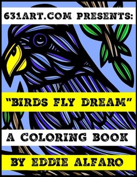 portada Birds Fly Dream: A Coloring Book (en Inglés)