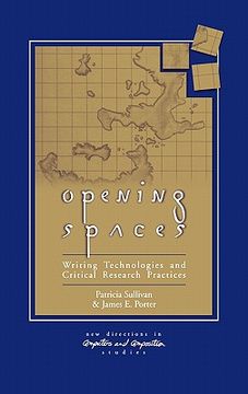 portada opening spaces: writing technologies and critical research practices (en Inglés)