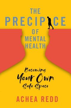 portada The Precipice of Mental Health: Becoming Your own Safe Space (en Inglés)