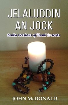 portada Jelaluddin an Jock: tanka versions of Rumi in scots (en Inglés)