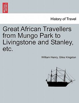 portada great african travellers from mungo park to livingstone and stanley, etc. (en Inglés)