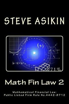 portada Math Fin Law 2: Mathematical Financial Law: Public Listed Firm Rule No.4442-8712 (en Inglés)