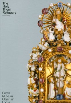 portada The Holy Thorn Reliquary (British Museum Objects in Focus) (en Inglés)