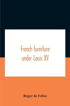 portada French Furniture Under Louis Xv (in English)