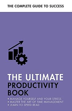 portada The Ultimate Productivity Book: Manage Your Time, Increase Your Efficiency, get Things Done (en Inglés)