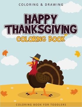 portada Happy Thanksgiving Coloring Book For Toddlers: A Collection of 50 Fun and Cute Thanksgiving Coloring Pages for Toddlers - Thanksgiving Gifts For Kids (en Inglés)