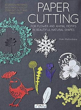 portada Paper Cutting: Cutting Flowers, Animal Motifs and Beautiful Nature Shapes 