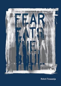 portada Rirkrit Tiravanija: Fear Eats the Soul (en Inglés)