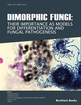 portada Dimorphic Fungi: Their importance as Models for Differentiation and Fungal Pathogenesis (en Inglés)