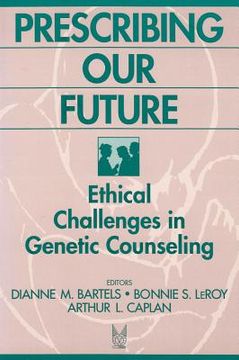 portada prescribing our future: ethical challenges in genetic counseling