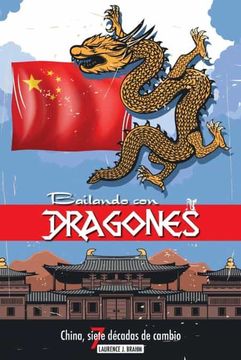 portada Bailando con Dragones: China, Siete Décadas de Cambio (in Spanish)