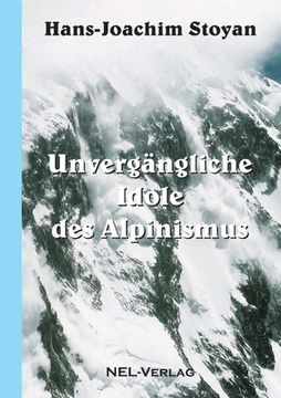 portada Unvergängliche Idole des Alpinismus (en Alemán)