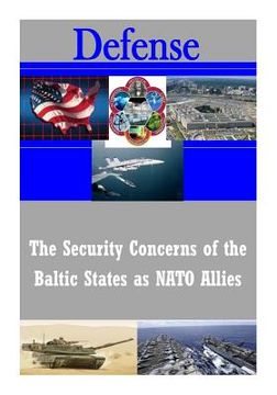 portada The Security Concerns of the Baltic States as NATO Allies (en Inglés)