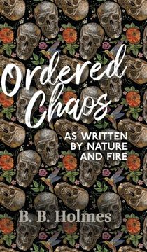 portada Ordered Chaos: As Written by Nature and Fire 