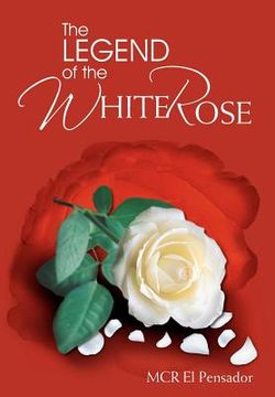 portada the legend of the white rose (en Inglés)