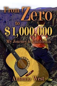 portada From Zero to $1,000,000: My Journey to California (in English)