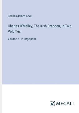 portada Charles O'Malley; The Irish Dragoon, In Two Volumes: Volume 2 - in large print