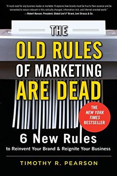 portada The old Rules of Marketing are Dead: 6 new Rules to Reinvent Your Brand & Reignite Your Business (en Inglés)