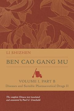 portada Ben cao Gang mu, Volume i, Part b: Diseases and Suitable Pharmaceutical Drugs ii (Ben cao Gang mu: 16Th Century Chinese Encyclopedia of Materia Medica and Natural History) (en Inglés)
