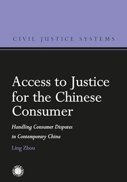 portada Access to Justice for the Chinese Consumer: Handling Consumer Disputes in Contemporary China (Civil Justice Systems)