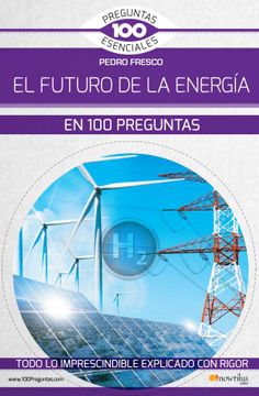 portada El Futuro de la Energía en 100 Preguntas (in Spanish)