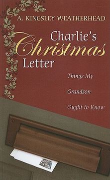 portada charlie's christmas letter: things my grandson ought to know (en Inglés)