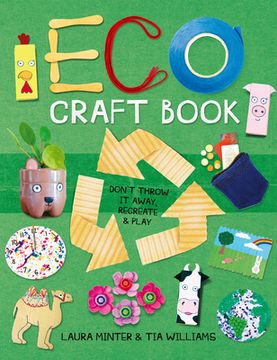 portada Eco Craft Book: Don't Throw it Away, Recreate & Play (in English)
