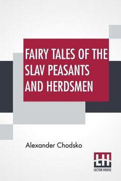 portada Fairy Tales Of The Slav Peasants And Herdsmen: Translated And Illustrated By Emily J. Harding (en Inglés)
