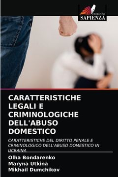 portada Caratteristiche Legali E Criminologiche Dell'abuso Domestico (en Italiano)