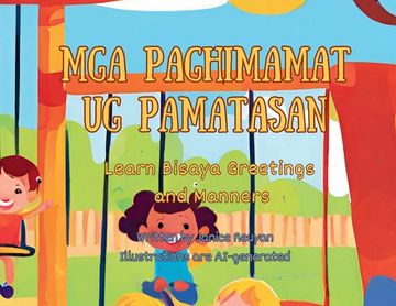 portada Mga Paghimamat Ug Pamatasan: Learn Bisaya Greetings and Manners with English Translation