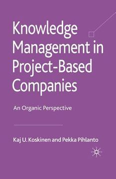 portada Knowledge Management in Project-Based Companies: An Organic Perspective (in English)